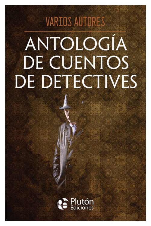 Imagen de ANTOLOGIA DE CUENTOS DE DETECTIVES / PLUTÓN EDICIONES