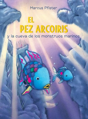 Imagen de PEZ ARCOIRIS Y LA CUEVA DE LOS MONSTRUOS MARINOS / MARCUS PFISTER