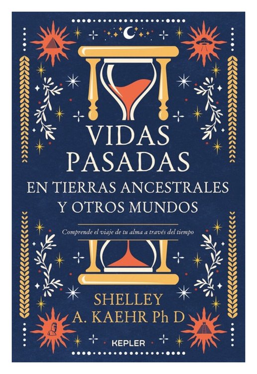 Imagen de VIDAS PASADAS EN TIERRAS ANCESTRALES Y OTROS MUNDOS / SHELLEY A. KAEHR