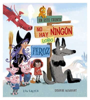 Imagen de EN ESTE CUENTO NO HAY NINGÚN LOBO FEROZ / LOU CARTER Y DEBORAH ALLWRIGHT