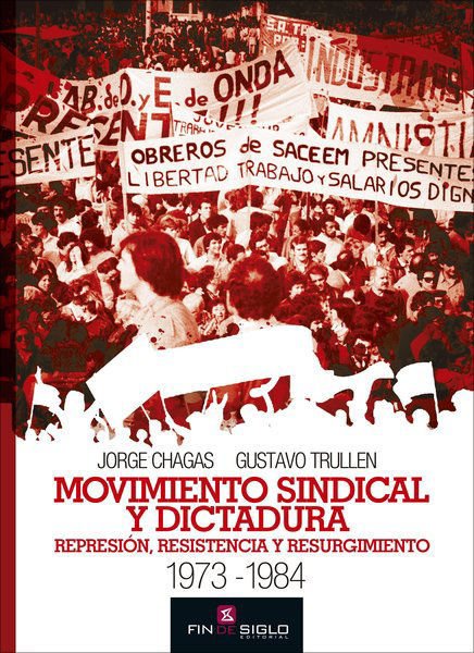 Imagen de MOVIMIENTO SINDICAL Y DICTADURA / JORGE CHAGAS