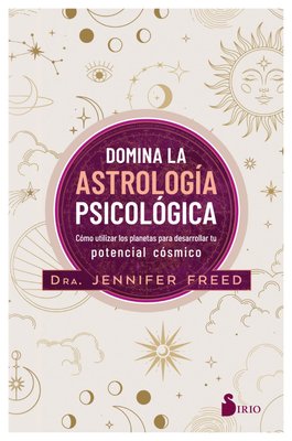 Imagen de DOMINA LA ASTROLOGÍA PSICOLÓGICA / DRA. JENNIFER FREED
