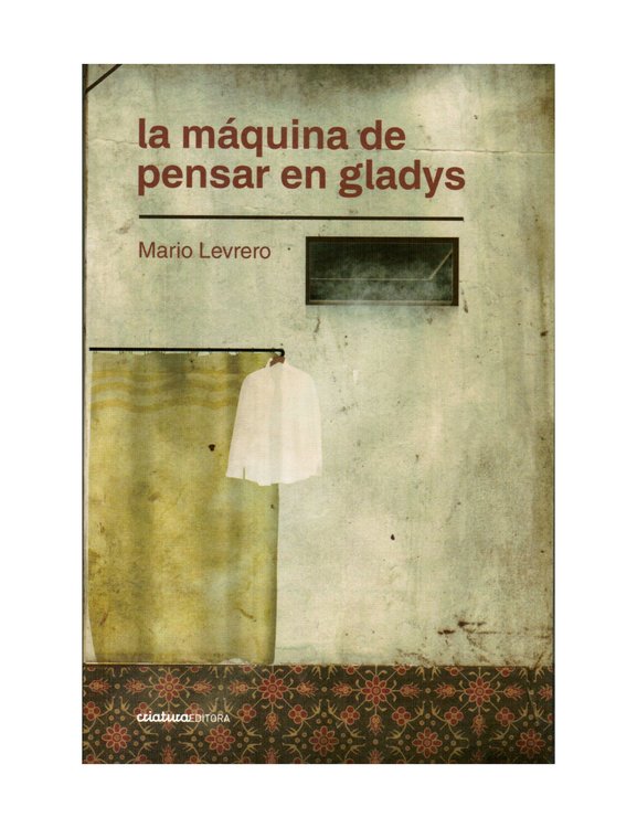 Imagen de LA MÁQUINA DE PENSAR EN GLADYS / MARIO LEVRERO