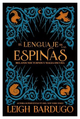 Imagen de EL LENGUAJE DE LAS ESPINAS / LEIGH BARDUGO