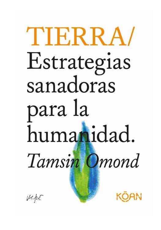 Imagen de TIERRA: ESTRATEGIAS SANADORAS PARA LA HUMANIDAD / TAMSIN OMOND