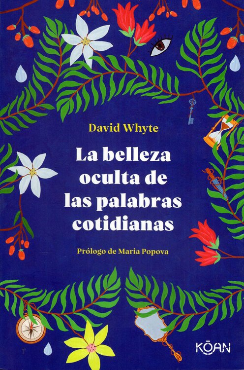 Imagen de La Belleza Oculta de las Palabras cotidianas / David Whyte