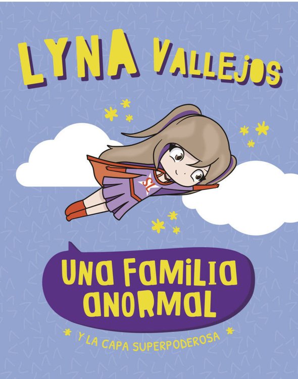 Imagen de UNA FAMILIA ANORMAL - Y LA CAPA SUPERPODEROSA / LYNA VALLEJOS