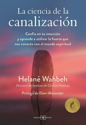 Imagen de LA CIENCIA DE LA CANALIZACIÓN / HELANE WAHBEH