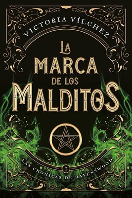 Imagen de LA MARCA DE LOS MALDITOS (LAS CRÓNICAS DE RAVENSWOOD 2) / VICTORIA VILCHEZ