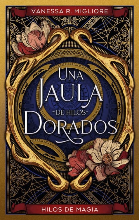 Imagen de UNA JAULA DE HILOS DORADOS / VANESSA MIGLIORE