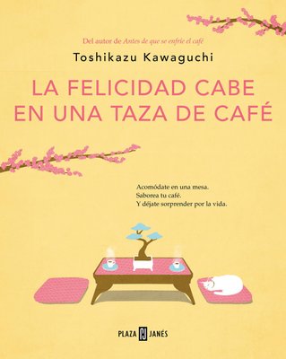 Imagen de LA FELICIDAD CABE EN UNA TAZA DE CAFÉ (ANTES DE QUE SE ENFRÍE EL CAFÉ 2) / TOSHIKAZU KAWAGUCHI