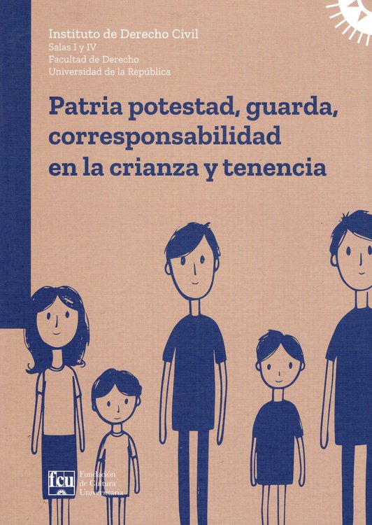 Imagen de PATRIA POTESTAD, GUARDA, CORRESPONSABILIDAD EN LA CRIANZA Y TENENCIA / INSTITUTO DE DERECHO SALAS I Y IV