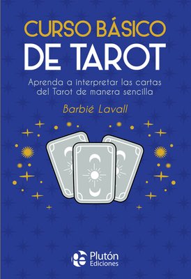 Imagen de CURSO BÁSICO DE TAROT - INCLUYE LOS 22 ARCANOS MAYORES / BARBIÉ LAVALL