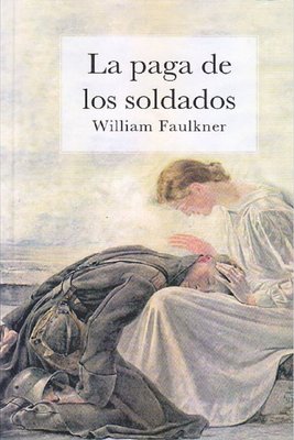Imagen de LA PAGA DE LOS SOLDADOS / WILLIAM FAULKNER