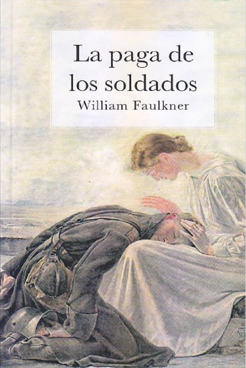 Imagen de LA PAGA DE LOS SOLDADOS / WILLIAM FAULKNER