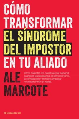 Imagen de CÓMO TRANSFORMAR EL SÍNDROME DEL IMPOSTOR EN TU ALIADO / ALE MARCOTE
