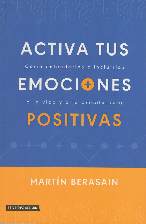 Imagen de ACTIVA TUS EMOCIONES POSITIVAS /  MARTIN BERASAIN