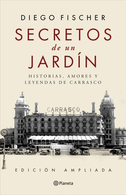 Imagen de SECRETOS DE UN JARDÍN (EDICIÓN AMPLIADA) / DIEGO FISCHER