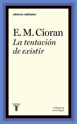 Imagen de LA TENTACION DE EXISTIR / E. M. CIORAN