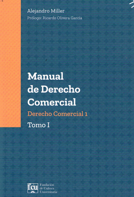 Imagen de MANUAL DE DERECHO COMERCIAL TOMO I / ALEJANDRO MILLER