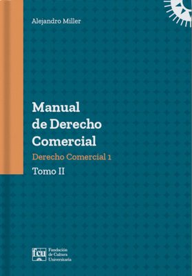 Imagen de MANUAL DE DERECHO COMERCIAL TOMO II / ALEJANDRO MILLER