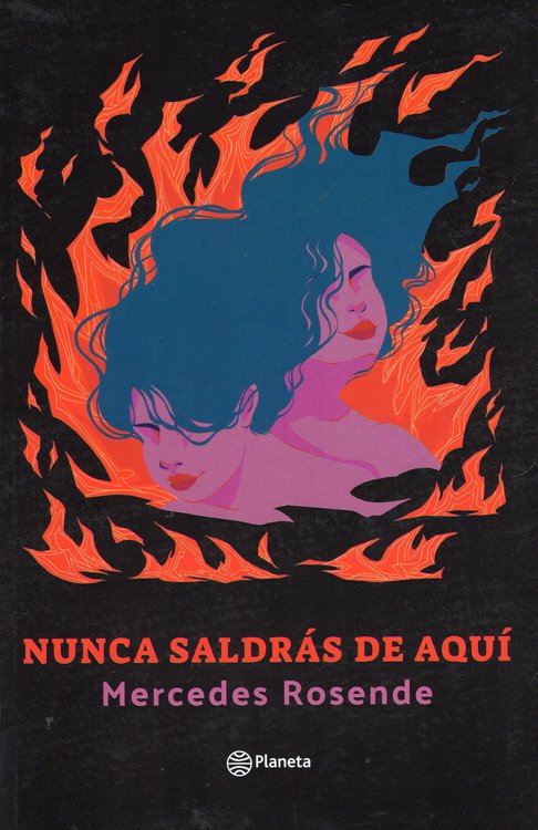 Imagen de Nunca saldrás de aquí / Mercedes Rosende