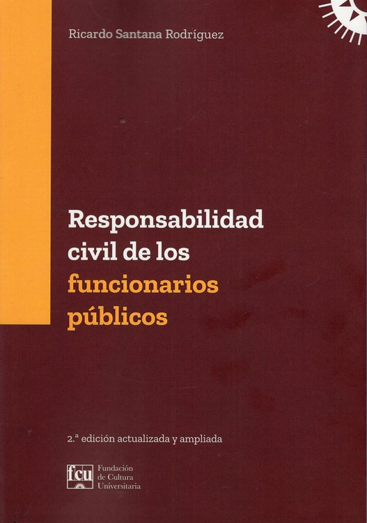 Imagen de RESPONSABILIDAD CIVIL DE LOS FUNCIONARIOS PÚBLICOS / RICARDO SANTANA RODRÍGUEZ