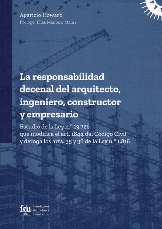 Imagen de LA RESPONSABILIDAD DECENAL DEL ARQUITECTO, INGENIERO, CONSTRUCTOR Y EMPRESARIO / APARICIO HOWARD
