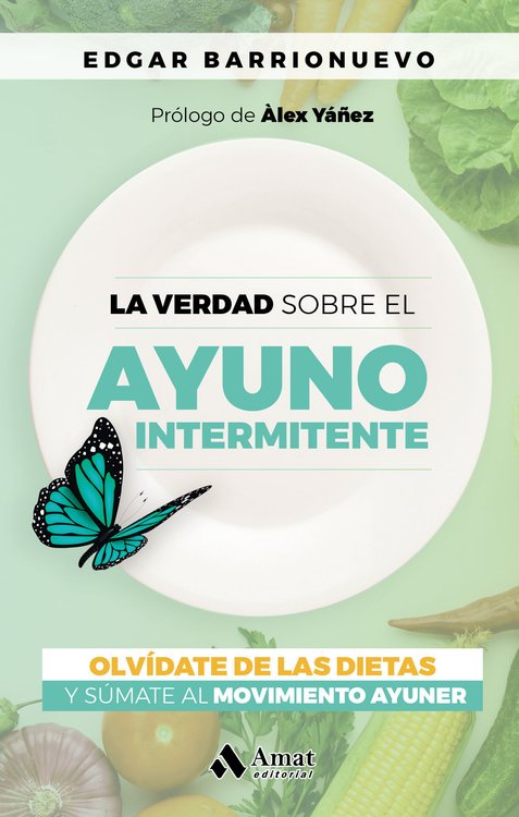 Imagen de LA VERDAD SOBRE EL AYUNO INTERMITENTE / EDGAR BARRIONUEVO