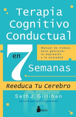 Imagen de TERAPIA COGNITIVO CONDUCTUAL EN 7 SEMANAS / SETH J. GILLIHAN