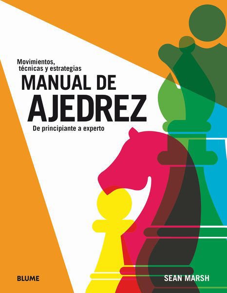 Imagen de MANUAL DE AJEDREZ - DE PRINCIPIANTE A EXPERTO / SEAN MARSH