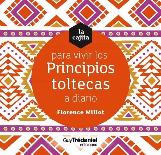 Imagen de CAJITA PARA VIVIR LOS PRINCIPIOS TOLTECAS A DIARIO / FLORENCE MILLOT
