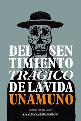 Imagen de DEL SENTIMIENTO TRÁGICO DE LA VIDA / MIGUEL DE UNAMUNO - ALMA ILUSTRADOS