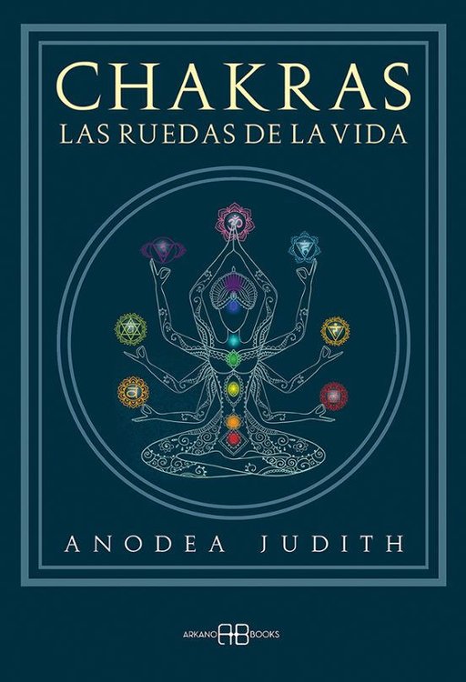 Imagen de CHAKRAS - LAS RUEDAS DE LA VIDA / JUDITH ANODEA