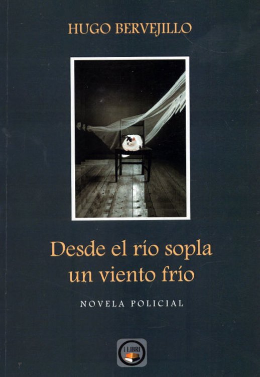 Imagen de DESDE EL RÍO SOPLA UN VIENTO FRÍO / HUGO BERVEJILLO