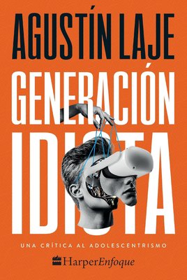 Imagen de Generación idiota / Agustín Laje