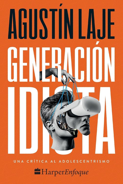 Imagen de Generación idiota / Agustín Laje