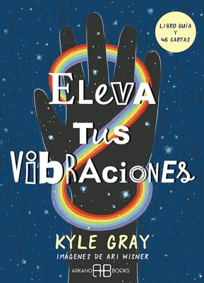 Imagen de ELEVA TUS VIBRACIONES (48 CARTAS + GUÍA) / KYLE GRAY