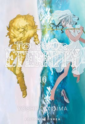 Imagen de TO YOUR ETERNITY VOL. 16 - YOSHITOKI OIMA / IVREA