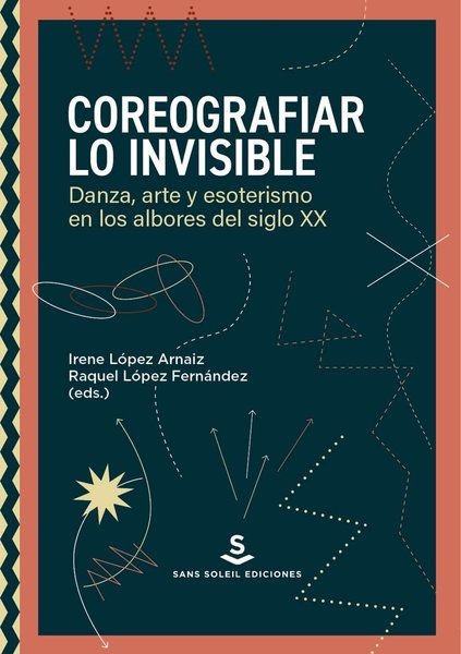 Imagen de COREOGRAFIAR LO INVISIBLE / RAQUEL LOPEZ FERNANDEZ