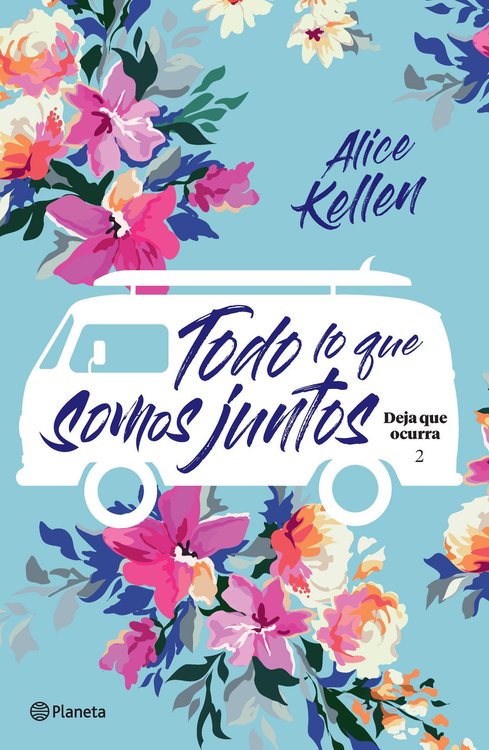 Imagen de Todo Lo Que Somos Juntos (Deja que ocurra 2) / Alice Kellen