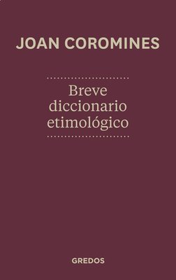 Imagen de BREVE DICCIONARIO ETIMOLÓGICO DE LA LENGUA CASTELLANA / JOAN COROMINES