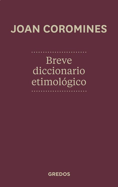 Imagen de BREVE DICCIONARIO ETIMOLÓGICO DE LA LENGUA CASTELLANA / JOAN COROMINES