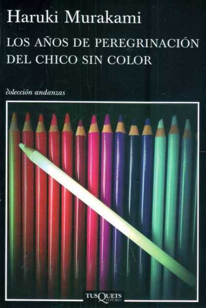 Imagen de AÑOS DE PEREGRINACION DEL CHICO SIN COLOR / HARUKI  MURAKAMI