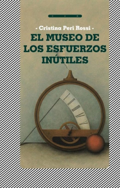 Imagen de El museo de los esfuerzos inútiles / Cristina Peri Rossi