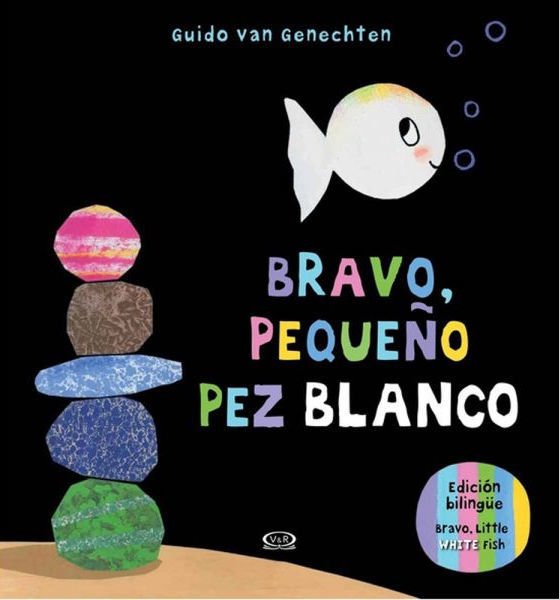 Imagen de BRAVO, PEQUEÑO PEZ BLANCO / GUIDO VAN GENECHTEN