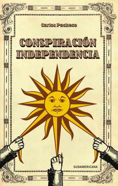 Imagen de Conspiración independencia / Carlos Pacheco