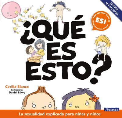 Imagen de ¿Qué es esto? - La sexualidad explicada para niñas y niños / Cecilia Blanco