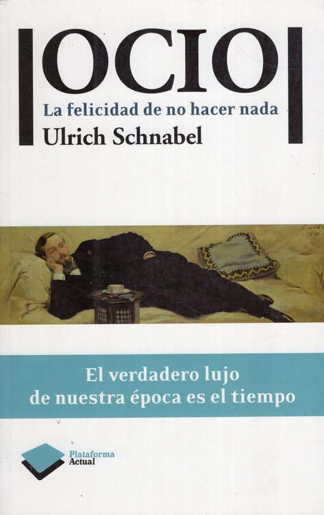 Imagen de Ocio - La felicidad de no hacer nada / Ulrich Schnabel