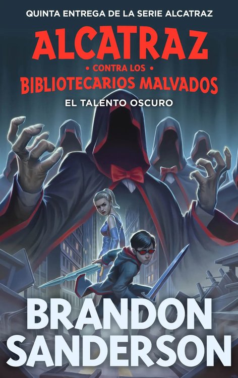 Imagen de EL TALENTO OSCURO (ALCATRAZ CONTRA LOS BIBLIOTECARIOS MALVADOS 5) / BRANDON SANDERSON